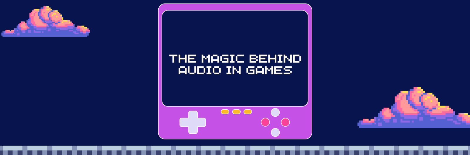 The Magic Behind Audio In Games The Magic Behind Audio In Games